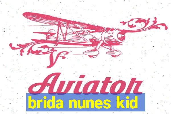 brida nunes kid